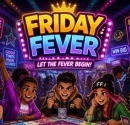 Friday Fever